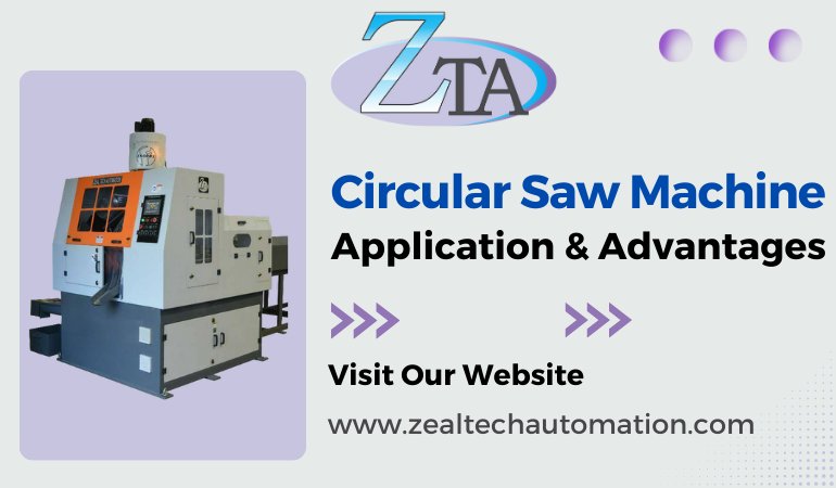 Circular Saw Machine Applications and Advantages