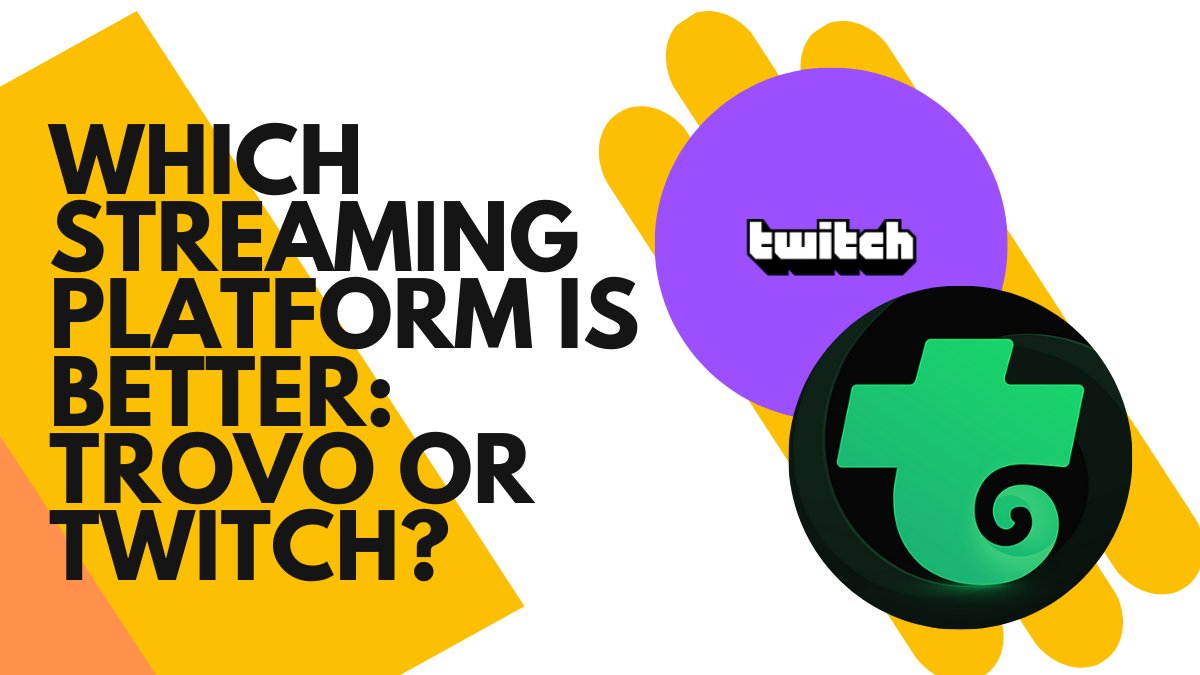 Which Streaming Platform is Better: Trovo or Twitch?